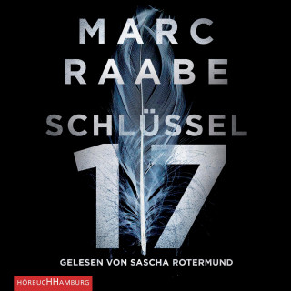 Marc Raabe: Schlüssel 17 (Tom Babylon-Serie 1)