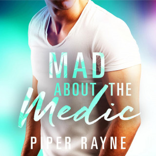 Piper Rayne: Mad about the Medic (Saving Chicago 3)