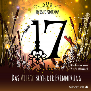 Rose Snow: 17 4: Das vierte Buch der Erinnerung