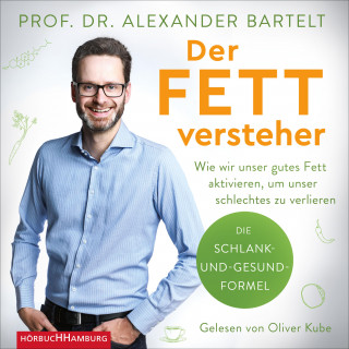 Alexander Bartelt: Der Fettversteher