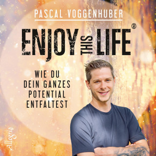 Pascal Voggenhuber: Enjoy this Life®