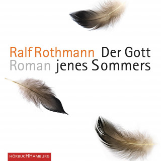 Ralf Rothmann: Der Gott jenes Sommers