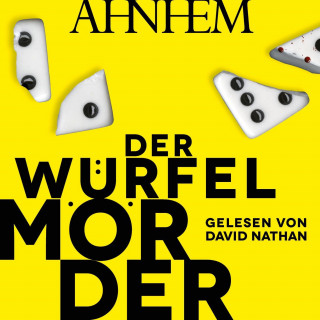Stefan Ahnhem: Der Würfelmörder (Würfelmörder-Serie 1)