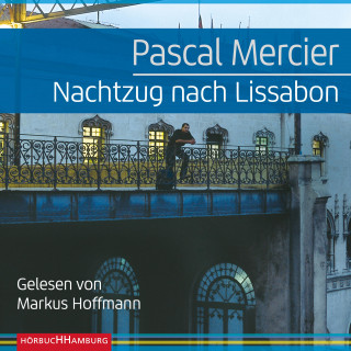 Pascal Mercier: Nachtzug nach Lissabon