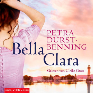 Petra Durst-Benning: Bella Clara (Die Jahrhundertwind-Trilogie 3)
