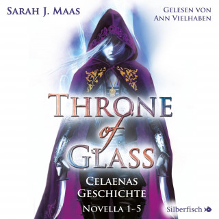 Sarah J. Maas: Throne of Glass 0: Celaenas Geschichte. Novella 1-5