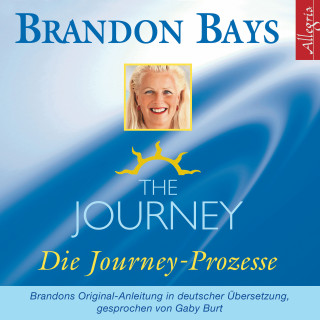 Brandon Bays: The Journey - Die Journey Prozesse