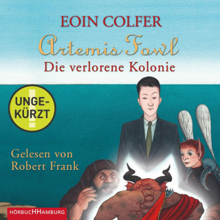 Eoin Colfer: Artemis Fowl - Die verlorene Kolonie (Ein Artemis-Fowl-Roman 5)