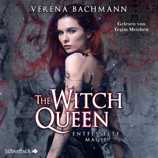 Verena Bachmann: The Witch Queen 1: The Witch Queen. Entfesselte Magie