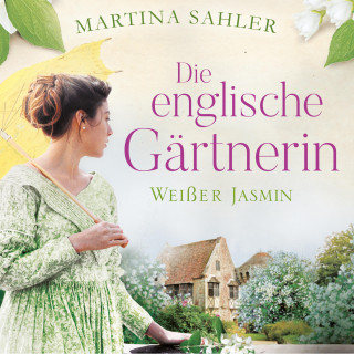 Martina Sahler: Die englische Gärtnerin - Weißer Jasmin