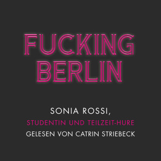Sonia Rossi: Fucking Berlin