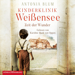 Antonia Blum: Kinderklinik Weißensee – Zeit der Wunder (Die Kinderärztin 1)