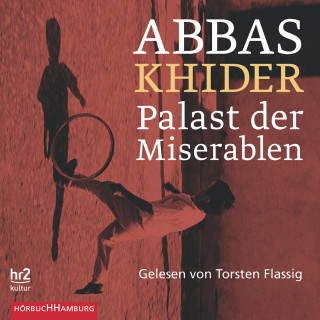 Abbas Khider: Palast der Miserablen