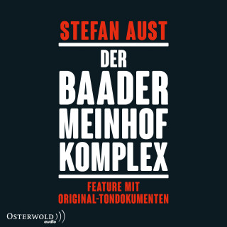 Stefan Aust: Der Baader-Meinhof-Komplex. Feature mit Original-Tondokumenten
