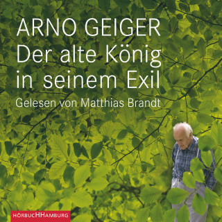 Arno Geiger: Der alte König in seinem Exil