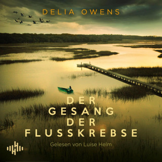Delia Owens: Der Gesang der Flusskrebse