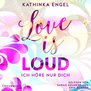 Kathinka Engel: Love Is Loud – Ich höre nur dich (Love-Is-Reihe 1)