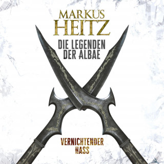 Markus Heitz: Vernichtender Hass (Die Legenden der Albae 2)