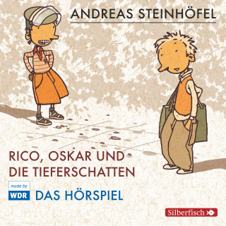 Andreas Steinhöfel: Rico, Oskar und die Tieferschatten - Das Hörspiel