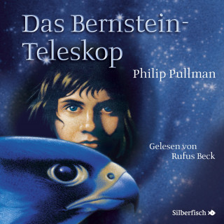 Philip Pullman: His Dark Materials 3: Das Bernstein-Teleskop