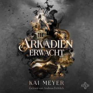 Kai Meyer: Arkadien-Reihe 1: Arkadien erwacht