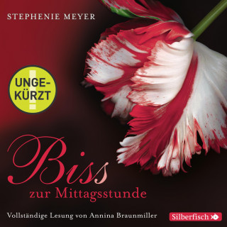 Stephenie Meyer: Biss zur Mittagsstunde - Die ungekürzte Lesung