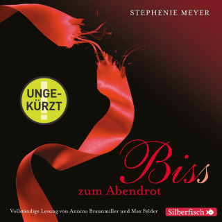 Stephenie Meyer: Biss zum Abendrot - Die ungekürzte Lesung