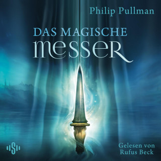 Philip Pullman: His Dark Materials 2: Das Magische Messer