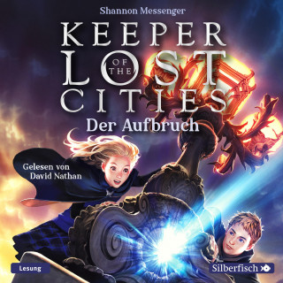 Shannon Messenger: Keeper of the Lost Cities - Der Aufbruch (Keeper of the Lost Cities 1)