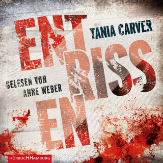 Tania Carver: Entrissen (Ein Marina-Esposito-Thriller 1)