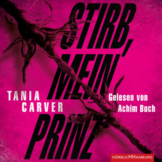 Tania Carver: Stirb, mein Prinz (Ein Marina-Esposito-Thriller 3)