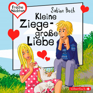 Sabine Both: Freche Mädchen: Kleine Ziege - Große Liebe