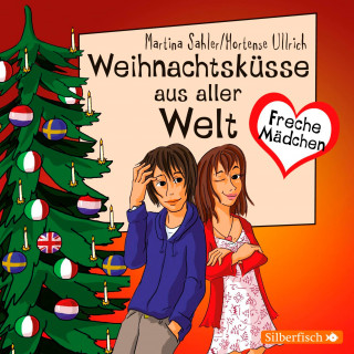 Martina Sahler: Freche Mädchen: Weihnachtsküsse aus aller Welt