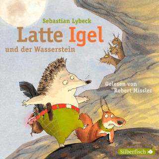 Sebastian Lybeck: Latte Igel 1: Latte Igel und der Wasserstein
