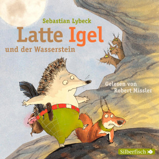 Sebastian Lybeck: Latte Igel 1: Latte Igel und der Wasserstein