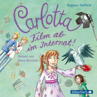 Dagmar Hoßfeld: Carlotta 3: Carlotta - Film ab im Internat!
