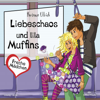 Hortense Ullrich: Freche Mädchen: Liebeschaos und lila Muffins
