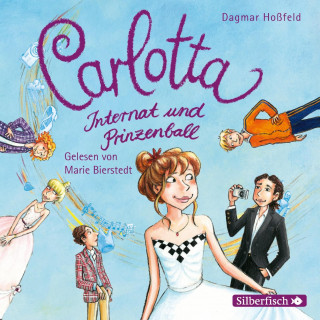 Dagmar Hoßfeld: Carlotta 4: Carlotta - Internat und Prinzenball