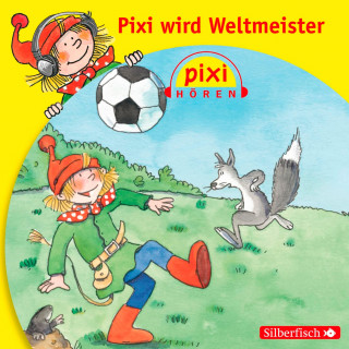 Simone Nettingsmeier: Pixi Hören: Pixi wird Weltmeister