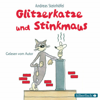Andreas Steinhöfel: Glitzerkatze und Stinkmaus