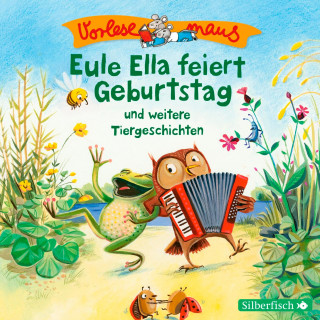Sven Leberer: Vorlesemaus: Eule Ella feiert Geburtstag und weitere Tiergeschichten