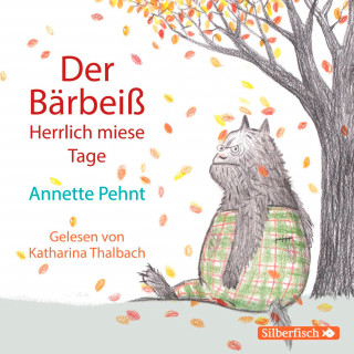 Annette Pehnt: Bärbeiß 2: Der Bärbeiß. Herrlich miese Tage