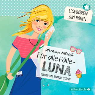 Hortense Ullrich: Für alle Fälle – Luna (Lesegören zum Hören )