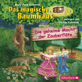 Mary Pope Osborne: Die geheime Macht der Zauberflöte (Das magische Baumhaus 39)