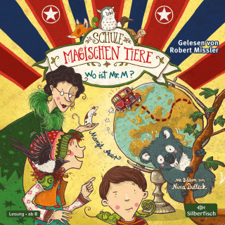Margit Auer: Die Schule der magischen Tiere 7: Wo ist Mr. M?