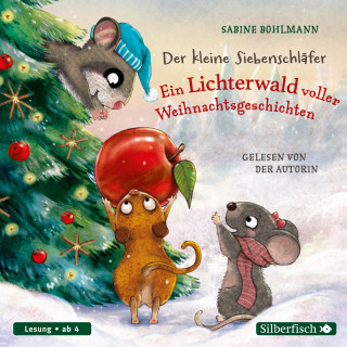 Sabine Bohlmann: Der kleine Siebenschläfer: Der kleine Siebenschläfer: Ein Lichterwald voller Weihnachtsgeschichten