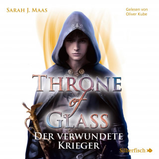 Sarah J. Maas: Throne of Glass 6: Der verwundete Krieger