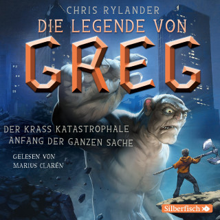 Chris Rylander: Die Legende von Greg 1: Der krass katastrophale Anfang der ganzen Sache