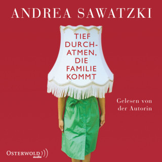 Andrea Sawatzki: Tief durchatmen, die Familie kommt (Die Bundschuhs 1)
