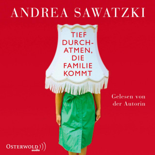 Andrea Sawatzki: Tief durchatmen, die Familie kommt (Die Bundschuhs 1)